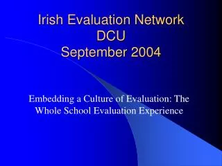 Irish Evaluation Network DCU September 2004