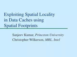 Exploiting Spatial Locality in Data Caches using Spatial Footprints