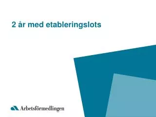 2 år med etableringslots