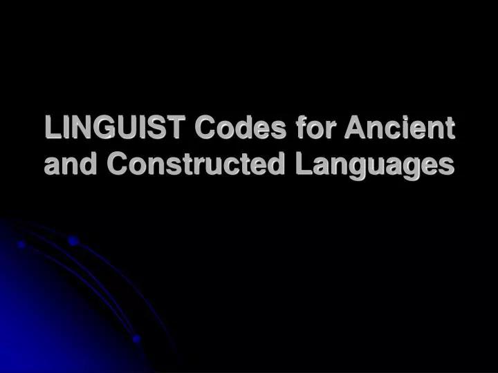 linguist codes for ancient and constructed languages