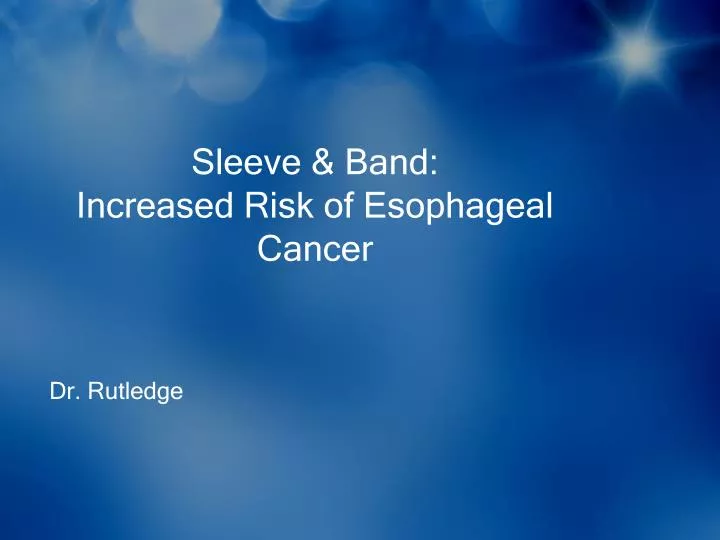 sleeve band increased risk of esophageal cancer