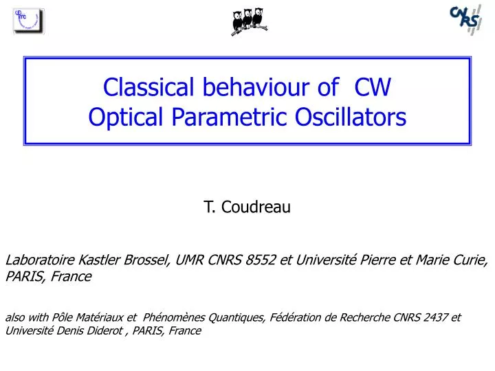 classical behaviour of cw optical parametric oscillators