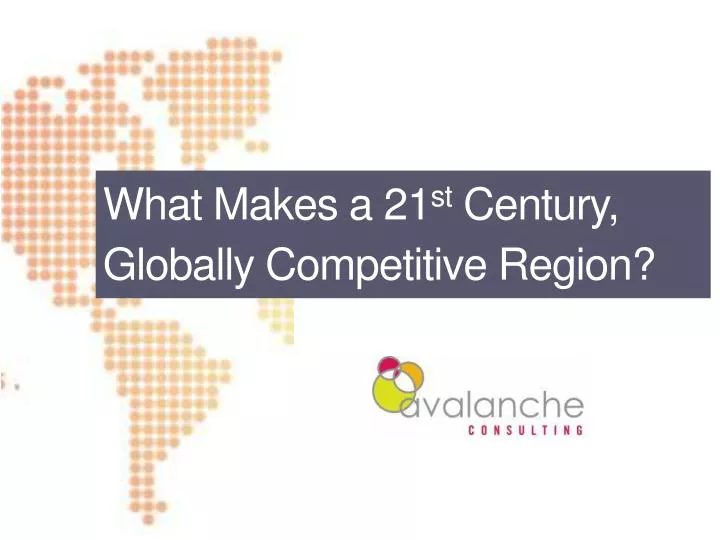 what m akes a 21 st century globally competitive region