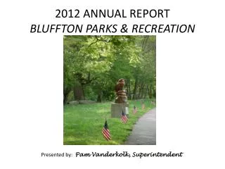 2012 ANNUAL REPORT BLUFFTON PARKS &amp; RECREATION