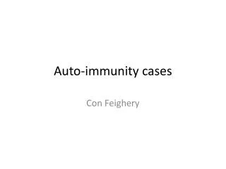 Auto-immunity cases