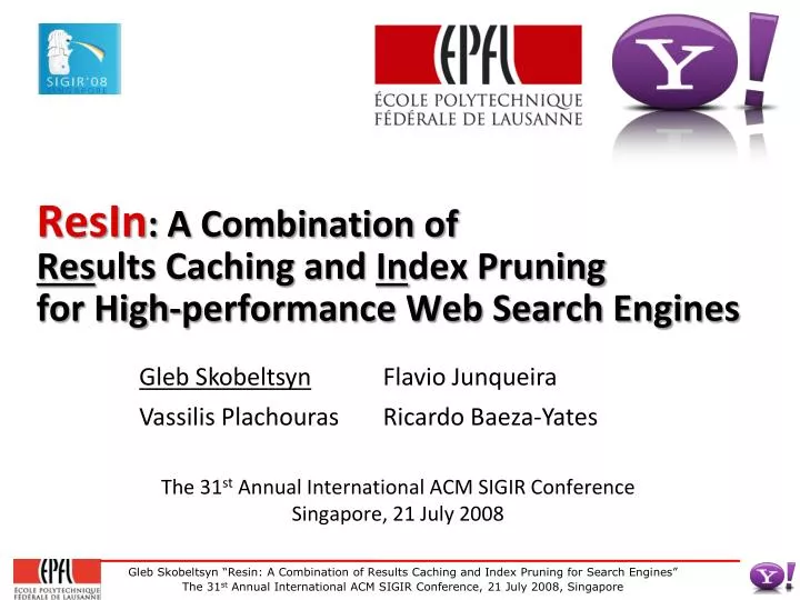 resin a combination of res ults caching and in dex pruning for high performance web search engines