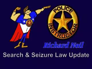 Search &amp; Seizure Law Update