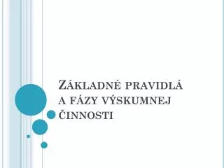 z kladn pravidl a f zy v skumnej innosti