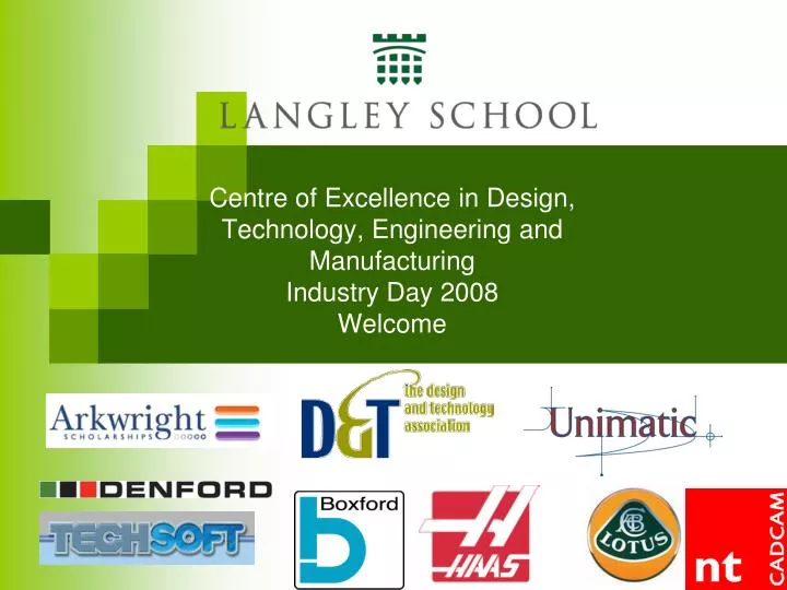 centre of excellence in design technology engineering and manufacturing industry day 2008 welcome