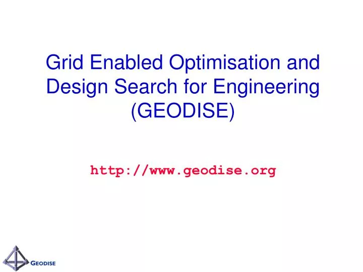 grid enabled optimisation and design search for engineering geodise