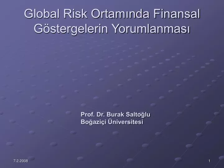 global risk ortam nda finansal g stergelerin yorumlanmas