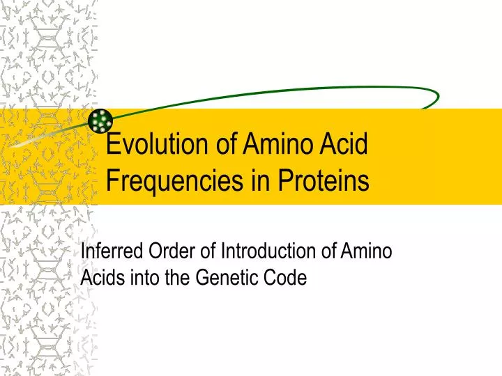 evolution of amino acid frequencies in proteins