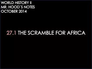 27.1 THE SCRAMBLE FOR AFRICA