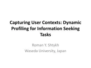 Capturing User Contexts: Dynamic Profiling for Information Seeking Tasks