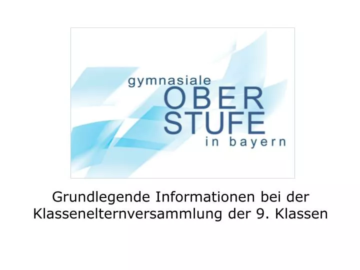 grundlegende informationen bei der klassenelternversammlung der 9 klassen