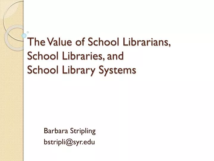 the value of school librarians school libraries and school library systems