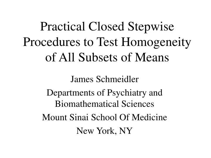 practical closed stepwise procedures to test homogeneity of all subsets of means