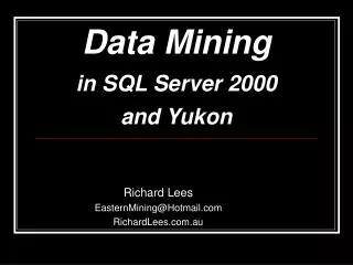 Data Mining in SQL Server 2000 and Yukon