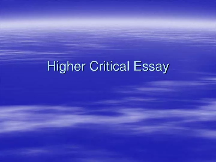higher critical essay
