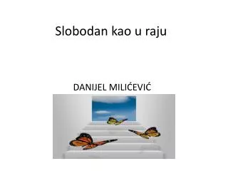 slobodan kao u raju