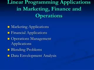 Linear Programming Applications in Marketing, Finance and Operations