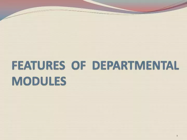 features of departmental modules