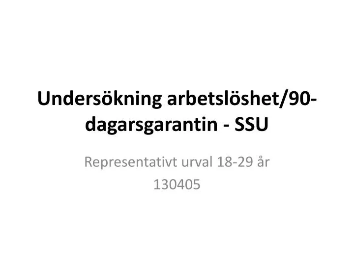 unders kning arbetsl shet 90 dagarsgarantin ssu