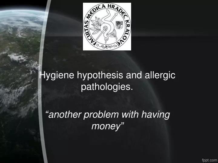 hygiene hypothesis and allergic pathologies another problem with having money