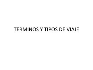 terminos y tipos de viaje