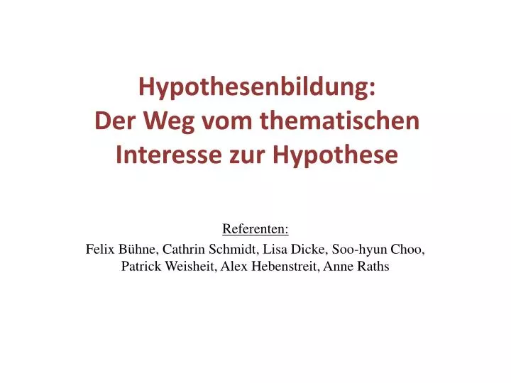 hypothesenbildung der weg vom thematischen interesse zur hypothese