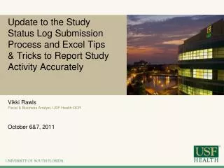 Vikki Rawls Fiscal &amp; Business Analyst, USF Health OCR October 6&amp;7, 2011