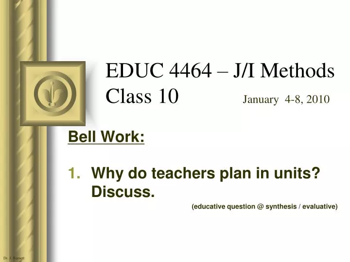 educ 4464 j i methods class 10 january 4 8 2010
