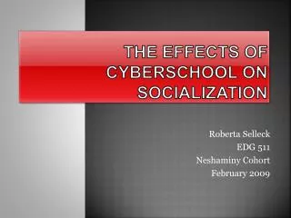 THE EFFECTS OF CYBERSCHOOL ON SOCIALIZATION