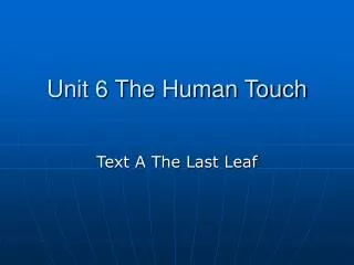 Unit 6 The Human Touch