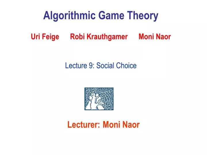 algorithmic game theory uri feige robi krauthgamer moni naor lecture 9 social choice