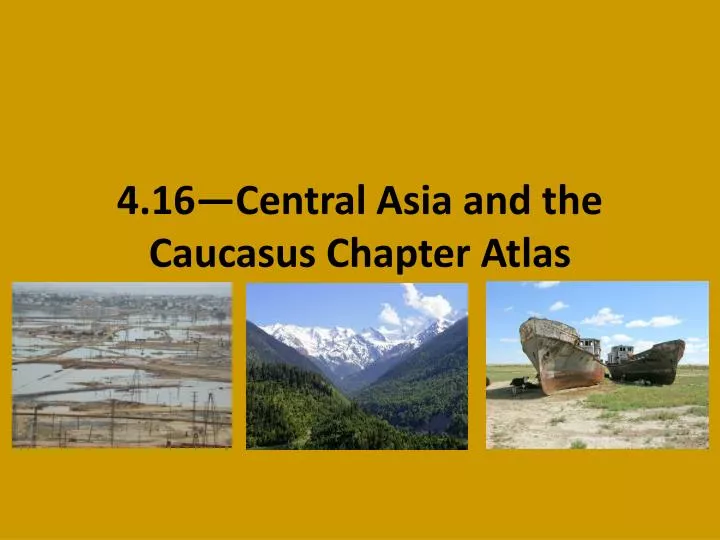 4 16 central asia and the caucasus chapter atlas