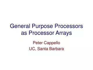 General Purpose Processors as Processor Arrays