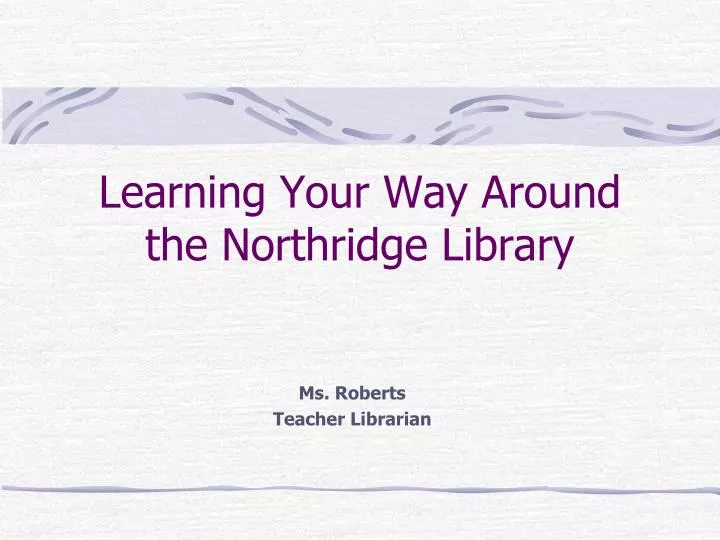 learning your way around the northridge library