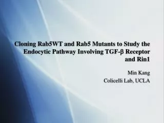 Cloning Rab5WT and Rab5 Mutants to Study the Endocytic Pathway Involving TGF- ? Receptor and Rin1