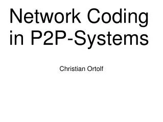 Network Coding in P2P-Systems