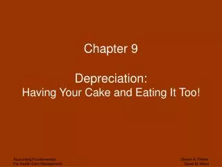Chapter 9 Depreciation: Having Your Cake and Eating It Too!