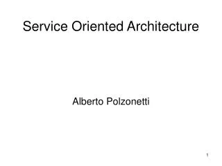 Service Oriented Architecture