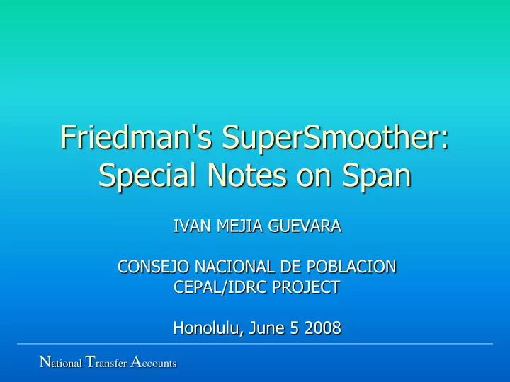 friedman s supersmoother special notes on span