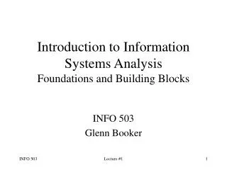 Introduction to Information Systems Analysis Foundations and Building Blocks