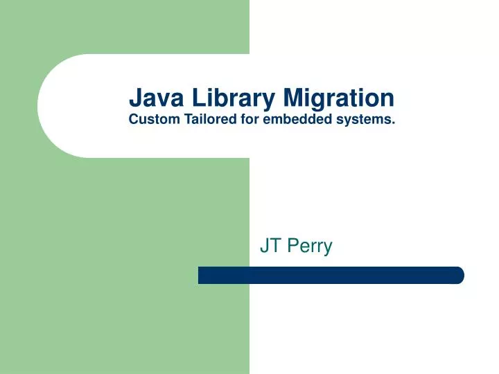 java library migration custom tailored for embedded systems