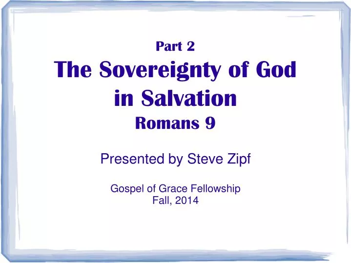 part 2 the sovereignty of god in salvation romans 9