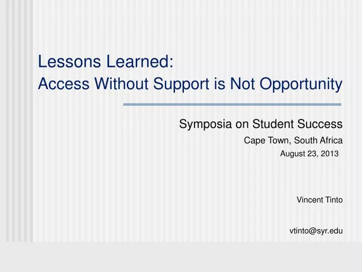 lessons learned access without support is not opportunity