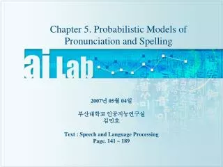 Chapter 5. Probabilistic Models of Pronunciation and Spelling