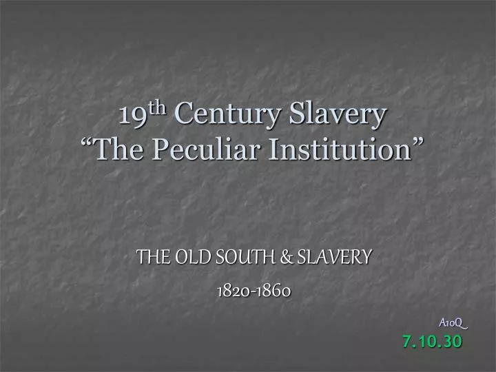 19 th century slavery the peculiar institution