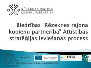 Biedr ības “Rēzeknes rajona kopienu partnerība” Attīstības stratēģijas ieviešanas process